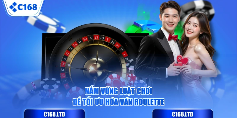Nắm vững luật chơi để tối ưu hóa ván Roulette